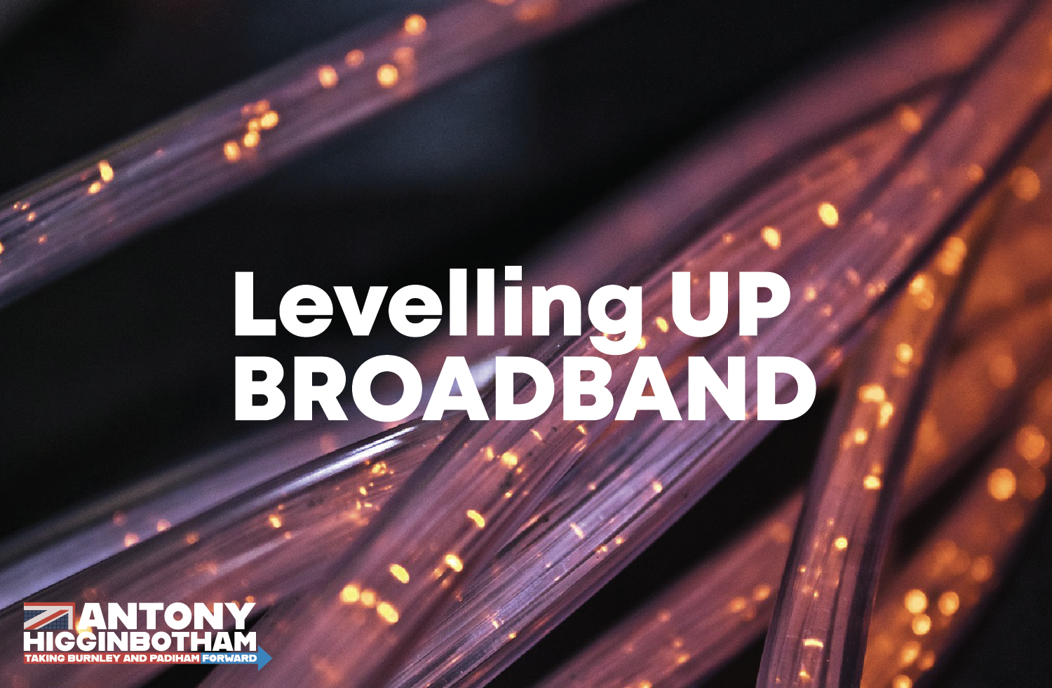 ‘Plan to level up broadband is working’, says Antony Higginbotham MP ...